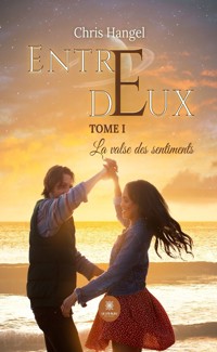 Entre deux - Tome 1 - Chris Hangel - ebook