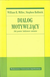 Dialog motywujący - Miller William R., Rollnick Stephen - książka