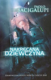 Nakręcana dziewczyna - Paolo Bacigalupi - książka