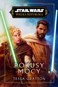 Star Wars. Wielka Republika. Pokusy Mocy - Gratton Tessa, Anna Hikiert-Bereza (tłum.) - książka