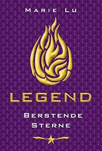 Legend (Band 3) – Berstende Sterne - Marie Lu - ebook