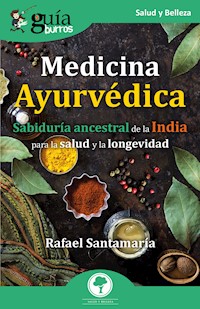 GuíaBurros: Medicina Ayurvédica - Rafael Santamaría - ebook