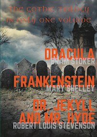 Dracula, Frankenstein, Dr. Jekyll and Mr. Hyde - Stoker Bram - ebook