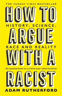 How To Argue with a Racist - Adam Rutherford - książka