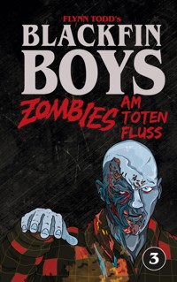 Blackfin Boys - Zombies am Toten Fluss - Flynn Todd - ebook