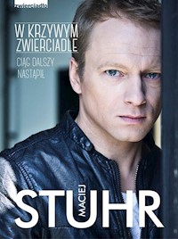 W krzywym zwierciadle Ciąg dalszy nastąpi - Maciej Stuhr - książka