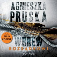 Wbrew rozsądkowi. Szajba (1) - Agnieszka Pruska - ebook + audiobook