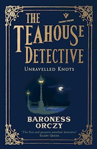 Unravelled Knots - Baroness Orczy - ebook
