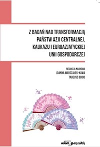 Z badań nad transformacją państw Azji Centralnej, Kaukazu i Euroazjatyckiej Unii Gospodarczej -  - książka