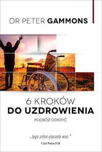 6 kroków do uzdrowienia - Gammons Peter - książka