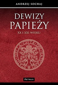 Dewizy papieży XX i XXI wieku - Andrzej Sochaj - książka