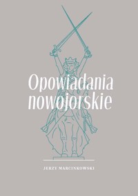 Opowiadania nowojorskie - Jerzy Marcinkowski - książka