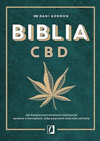 Biblia CBD. Jak stosować konopie, aby wzmocnić odporność i żyć dłużej - Gordon Dani - ebook