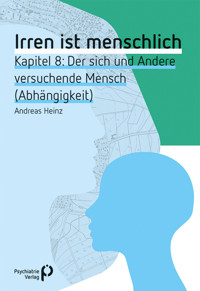 Irren ist menschlich Kapitel 8 - Andreas Heinz - ebook