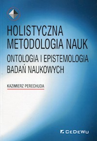 Holistyczna metodologia nauk - Kazimierz Perechuda - książka