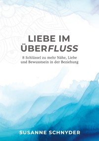 Liebe im Überfluss - Susanne Schnyder - ebook