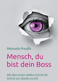 Mensch, du bist dein Boss - Manuela Preuße - ebook