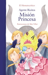Agente Ricitos. Misión Princesa - El Hematocrítico - ebook