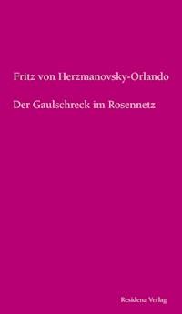 Der Gaulschreck im Rosennetz - Fritz von Herzmanovsky-Orlando - ebook