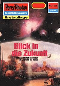 Perry Rhodan 1595: Blick in die Zukunft - Robert Feldhoff - ebook
