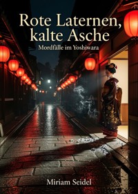 Rote Laternen, kalte Asche - Miriam Seidel - ebook
