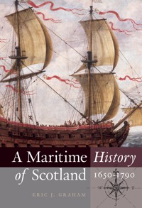 A Maritime History of Scotland, 1650-1790 - Eric J Graham - ebook