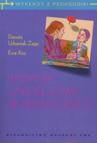 Badania jakościowe w pedagogice - Urbaniak-Zając Danuta, Kos Ewa - książka
