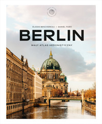 Berlin. Mały atlas hedonistyczny - Daniel Faro, Elodie Benchereau - książka