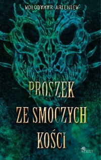 Proszek ze smoczych kości - Arieniew Wołodymyr - książka