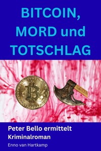 Bitcoin, Mord und Totschlag - Enno van Hartkamp - ebook