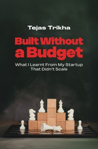 Built Without a Budget - Tejas Trikha - ebook