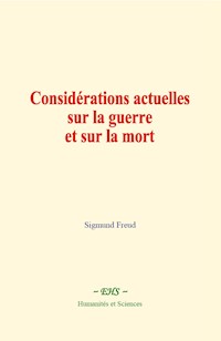 Considérations actuelles sur la guerre et sur la mort - Sigmund Freud - ebook