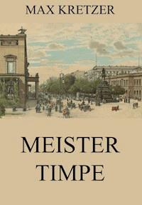 Meister Timpe - Max Kretzer - ebook