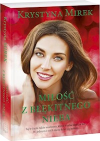 Miłość z błękitnego nieba - Krystyna Mirek - książka