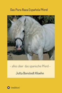 Das Pura Raza Española Pferd - Jutta Bonstedt Kloehn - ebook