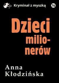 Dzieci milionerów - Anna Kłodzińska - ebook + książka