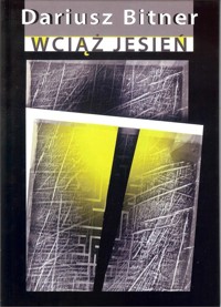 Wciąż jesień - Dariusz Bitner - książka