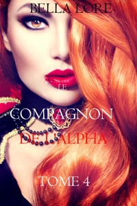 Le compagnon de l'alpha : tome 4 - Bella Lore - ebook