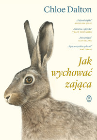 Jak wychować zająca - Chloe Dalton - ebook + książka