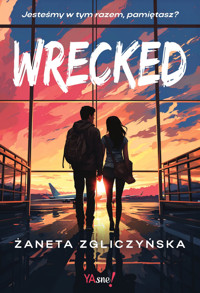 Wrecked - Zgliczyńska Żaneta - ebook + książka