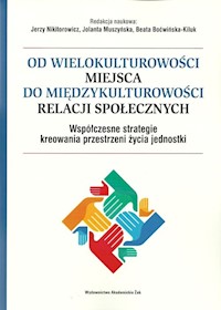 Od wielokulturowości miejsca do międzykulturowości relacji społecznych -  - książka