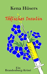 Tödliches Insulin - Kena Hüsers - ebook