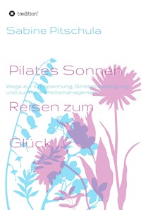 Pilates Sonnen Reisen ins Glück - Sabine Pitschula - ebook