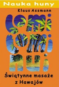 Lomi Lomi Nui. Świątynne masaże z Hawajów - Klaus Assmann - ebook