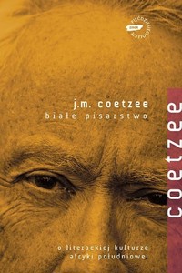 Białe pisarstwo - John Maxwell Coetzee - ebook