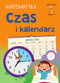 Mądry uczeń. Matematyka. Klasa 1-3. Czas i kalendarz - Tamara Malska - książka