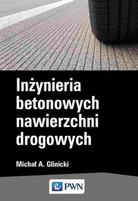 Inżynieria  betonowych nawierzchni drogowych - Glinicki Michał A. - książka