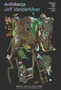 Anihilacja - Jeff VanderMeer - ebook + książka