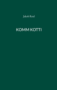 Komm Kotti - Jakob Reul - ebook