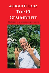 Top 10 Gesundheit - Arnold H. Lanz - ebook